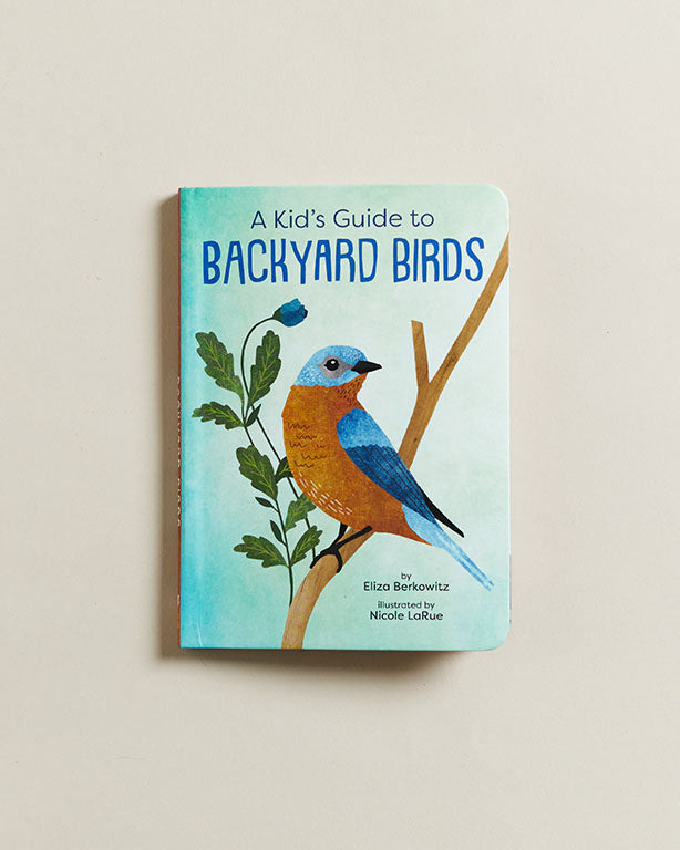 A Kid's Guide to Backyard Birds