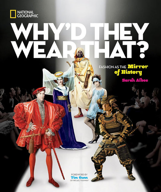 Why'd They Wear That?: Fashion as the Mirror of History