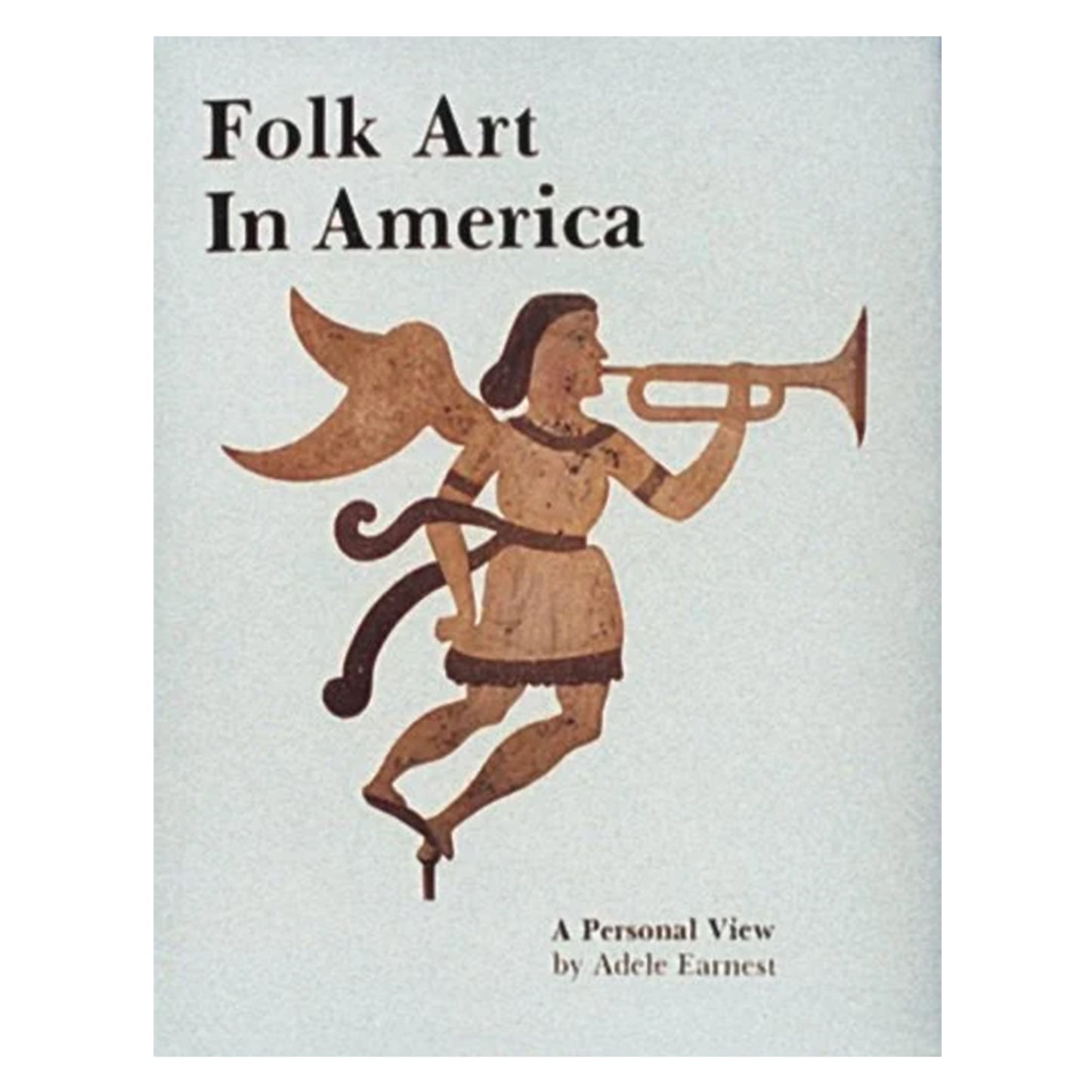 Folk Art in America: A Personal View