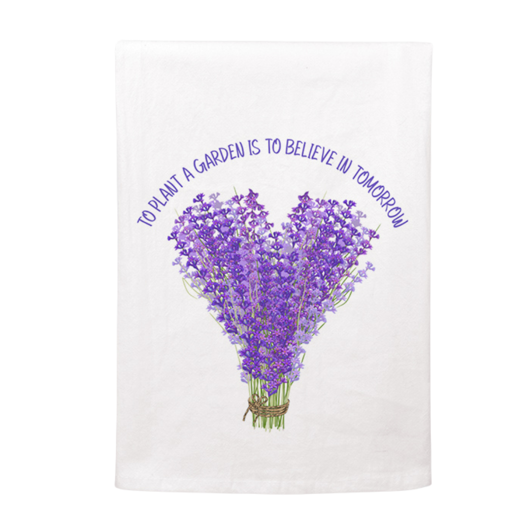 To Plant a Garden is to Believe in Tomorrow Towel