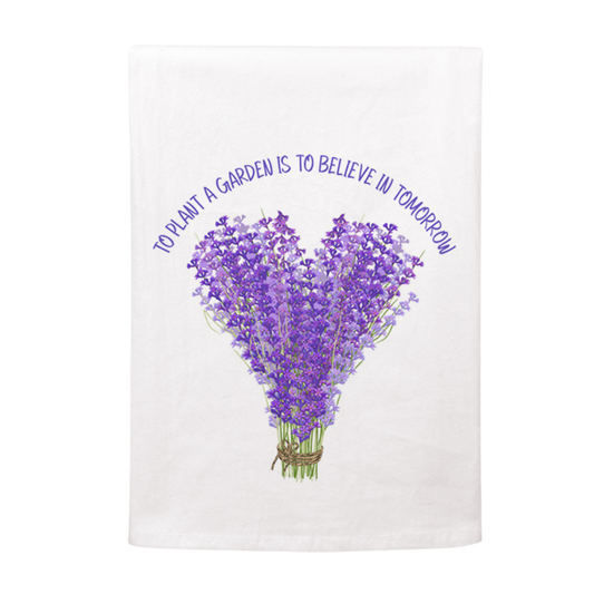 To Plant a Garden is to Believe in Tomorrow Towel