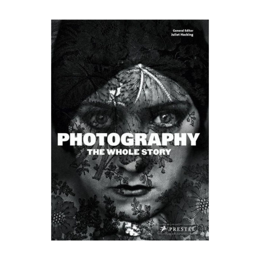 Photography: The Whole Story
