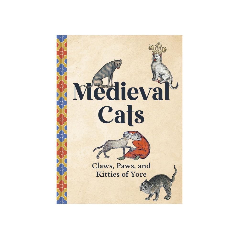 Medieval Cats: Claws, Paws, and Kitties of Yore