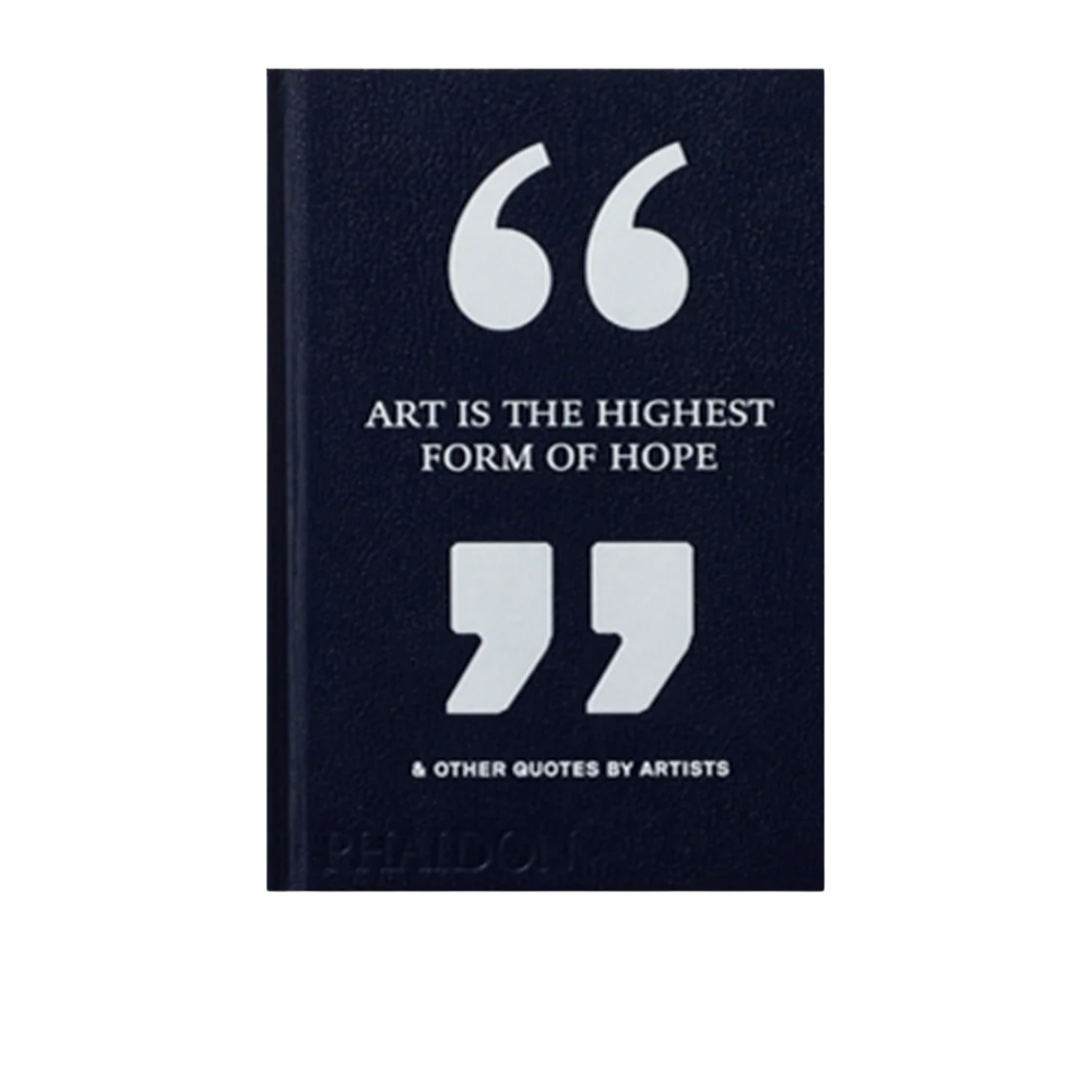 Art is the Highest Form of Hope