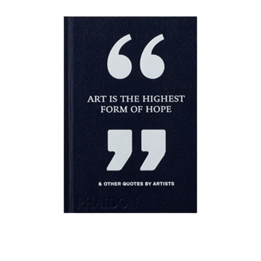 Art is the Highest Form of Hope