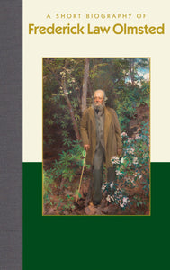 A Short Biography of Frederick Law Olmsted