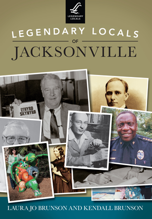 Legendary Locals of Jacksonville