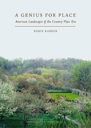 A Genius for Place: American Landscapes of the Country Place Era